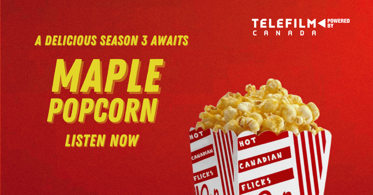 Maple Popcorn Podcast Launches Season 3, Bringing Exclusive Stories ...